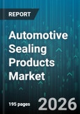Automotive Sealing Products Market - Global Forecast 2026-2032- Product Image