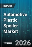 Automotive Plastic Spoiler Market - Global Forecast 2026-2032- Product Image