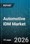 Automotive IDM Market - Global Forecast 2026-2032 - Product Thumbnail Image