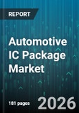 Automotive IC Package Market - Global Forecast 2026-2032- Product Image