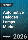Automotive Halogen Lamps Market - Global Forecast 2026-2032- Product Image