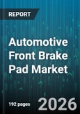 Automotive Front Brake Pad Market - Global Forecast 2026-2032- Product Image