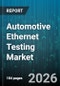 Automotive Ethernet Testing Market - Global Forecast 2026-2032 - Product Thumbnail Image