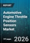 Automotive Engine Throttle Position Sensors Market - Global Forecast 2026-2032 - Product Image