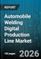 Automobile Welding Digital Production Line Market - Global Forecast 2026-2032 - Product Thumbnail Image