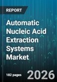 Automatic Nucleic Acid Extraction Systems Market - Global Forecast 2026-2032- Product Image