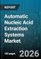 Automatic Nucleic Acid Extraction Systems Market - Global Forecast 2026-2032 - Product Image
