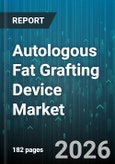 Autologous Fat Grafting Device Market - Global Forecast 2026-2032- Product Image