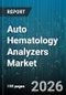 Auto Hematology Analyzers Market - Global Forecast 2026-2032 - Product Image