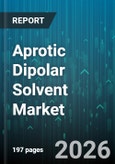 Aprotic Dipolar Solvent Market - Global Forecast 2026-2032- Product Image