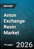 Anion Exchange Resin Market - Global Forecast 2026-2032- Product Image