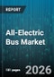 All-Electric Bus Market - Global Forecast 2026-2032 - Product Image
