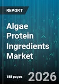 Algae Protein Ingredients Market - Global Forecast 2026-2032- Product Image