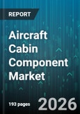 Aircraft Cabin Component Market - Global Forecast 2026-2032- Product Image