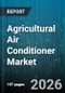 Agricultural Air Conditioner Market - Global Forecast 2026-2032 - Product Thumbnail Image