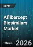 Aflibercept Biosimilars Market - Global Forecast 2026-2032- Product Image