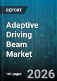 Adaptive Driving Beam Market - Global Forecast 2026-2032- Product Image