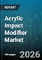 Acrylic Impact Modifier Market - Global Forecast 2026-2032 - Product Image