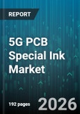 5G PCB Special Ink Market - Global Forecast 2026-2032- Product Image