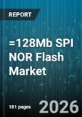 =128Mb SPI NOR Flash Market - Global Forecast 2026-2032- Product Image