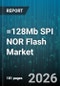 =128Mb SPI NOR Flash Market - Global Forecast 2026-2032 - Product Thumbnail Image