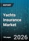 Yachts Insurance Market - Global Forecast 2026-2032 - Product Image
