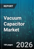 Vacuum Capacitor Market - Global Forecast 2026-2032- Product Image