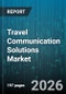 Travel Communication Solutions Market - Global Forecast 2026-2032 - Product Thumbnail Image