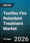 Textiles Fire Retardant Treatment Market - Global Forecast 2026-2032 - Product Thumbnail Image