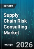 Supply Chain Risk Consulting Market - Global Forecast 2026-2032- Product Image