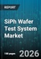 SiPh Wafer Test System Market - Global Forecast 2026-2032 - Product Thumbnail Image