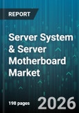 Server System & Server Motherboard Market - Global Forecast 2026-2032- Product Image