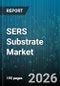 SERS Substrate Market - Global Forecast 2026-2032 - Product Thumbnail Image