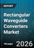 Rectangular Waveguide Converters Market - Global Forecast 2026-2032- Product Image