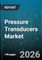 Pressure Transducers Market - Global Forecast 2026-2032 - Product Thumbnail Image