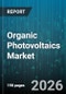 Organic Photovoltaics Market - Global Forecast 2026-2032 - Product Image