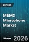 MEMS Microphone Market - Global Forecast 2026-2032 - Product Image