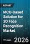 MCU-Based Solution for 3D Face Recognition Market - Global Forecast 2026-2032 - Product Thumbnail Image