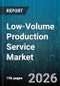 Low-Volume Production Service Market - Global Forecast 2026-2032 - Product Thumbnail Image