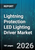 Lightning Protection LED Lighting Driver Market - Global Forecast 2026-2032- Product Image