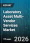 Laboratory Asset Multi-Vendor Services Market - Global Forecast 2026-2032 - Product Thumbnail Image
