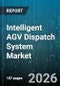 Intelligent AGV Dispatch System Market - Global Forecast 2026-2032 - Product Thumbnail Image