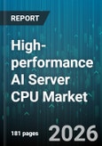 High-performance AI Server CPU Market - Global Forecast 2026-2032- Product Image
