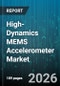 High-Dynamics MEMS Accelerometer Market - Global Forecast 2026-2032 - Product Image