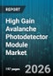 High Gain Avalanche Photodetector Module Market - Global Forecast 2026-2032 - Product Image