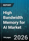 High Bandwidth Memory for AI Market - Global Forecast 2026-2032- Product Image