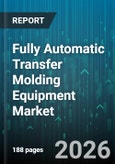 Fully Automatic Transfer Molding Equipment Market - Global Forecast 2026-2032- Product Image