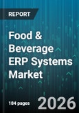 Food & Beverage ERP Systems Market - Global Forecast 2026-2032- Product Image