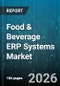 Food & Beverage ERP Systems Market - Global Forecast 2026-2032 - Product Image