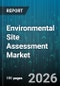Environmental Site Assessment Market - Global Forecast 2026-2032 - Product Thumbnail Image